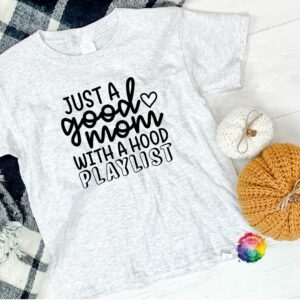 Just a good mom with a hood playlist