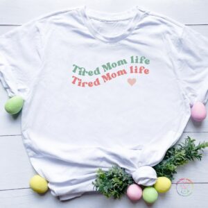 Tired Mom life (Adult Apparel)