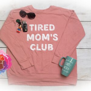 Tired Mom's club.