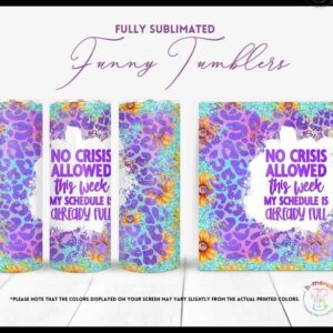 No Crisis Allowed Tumbler